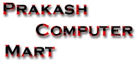 WELCOME TO PRAKASH COMPUTER MART